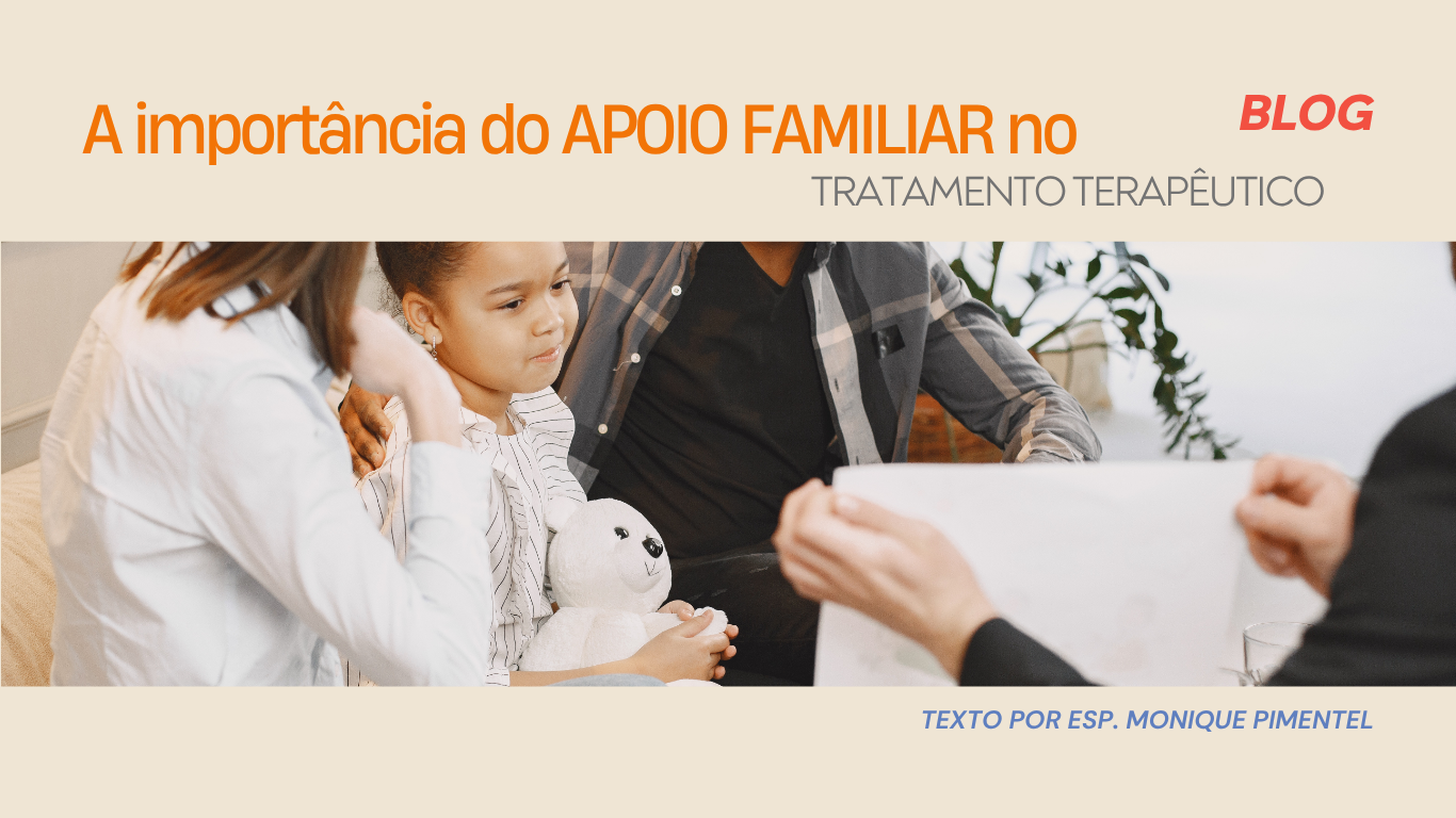 Leia mais sobre o artigo A Importância do Apoio Familiar no Tratamento Psicológico